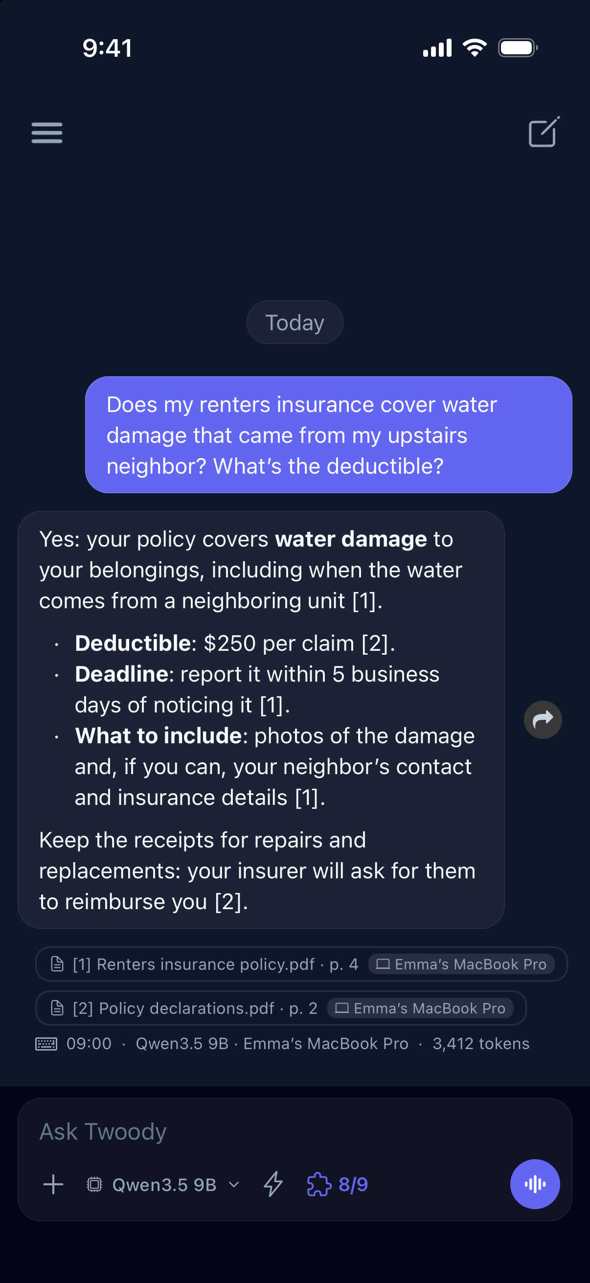 The Twoody iPhone app: the question “Does my renters insurance cover water damage that came from my upstairs neighbor? What’s the deductible?” and the answer from Emma’s MacBook Pro, with Qwen3.5 9B: yes, with a $250 deductible, to report within 5 business days, citing Renters insurance policy.pdf page 4 and Policy declarations.pdf page 2.